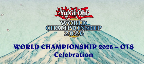 [Turnier] Yugioh! Yu-Gi-Oh! - World Championship 2026 - Celebration Event - 29.08.2026 14:00 Uhr
