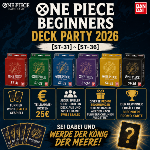 [Turnier] ONE PIECE Beginners Deck Party 2026 [ST-31]–[ST-36] 01.08.2026 - 12:00 Uhr