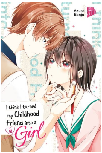 [MANGA] I think I turned my Childhood Friend into a Girl 01