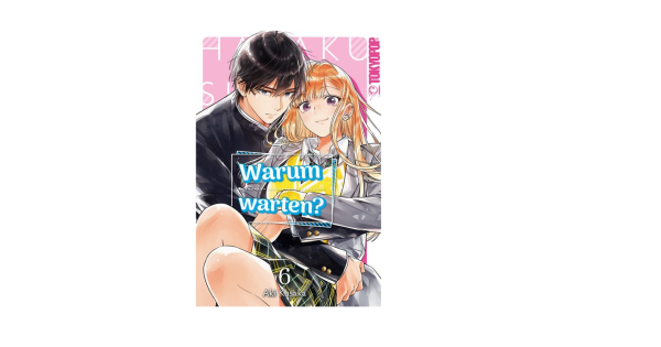 MANGA] Warum warten?, Band 06